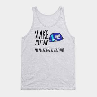 Make everyday an amazing adventure camping outdoors Tank Top